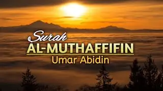 Murottal Surat Al Mutaffifin | Umar Abidin | Irama Kurdi