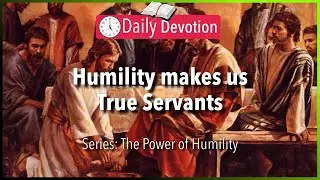 September 18: John 13:15-17 - Humility Makes Us True Servants - 365 Daily Devotions