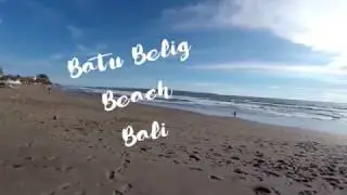 Batu Belig Beach | Bali 2017 | GoPro