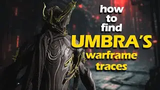 HOW TO FIND UMBRA'S WARFRAME TRACES - Warframe Tutorials