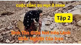 Cuộc Sống Du Mục Iran Của Mẹ Đơn Th&acirc;n #dumuc #cuocsongdumuc 