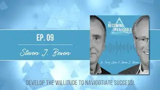 Becoming Invaluable podcast Ep. 9: Steven Bowen, author and success coach