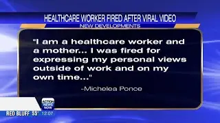 Chico healthcare worker involved in viral video says she was fired, now seeking financial help on