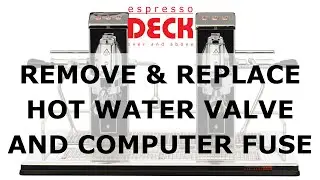 Remove & Replace Hot Water Valve and Computer Fuse | espressoDECK | Bespoke Espresso Coffee Machine