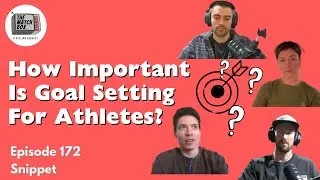 How Important Is Goal Setting For Athletes? // Matchbox Podcast Episode 172 Snippet