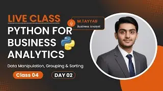Data Manipulation, Grouping & Sorting Essentials || Python Class 4 || Day 02