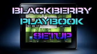 Blackberry Playbook: My Playbook Setup & Apps