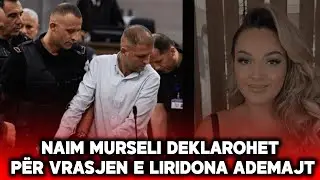 Naim Murseli deklarohet p&euml;r vrasjen e Liridona Ademajt: N&euml;se v&euml;rtetohet aktakuza, m&euml; d&euml;noni p&euml;rjet&euml;