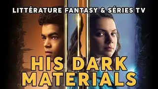 His Dark Materials : quand high et low fantasy se rencontrent | Analyse