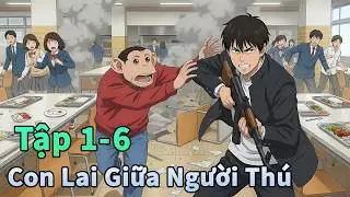 ANIME TH&Aacute;NG 2 | Con Lai Người Th&uacute; Sở Hữu Sức Mạnh V&ocirc; Địch Tập 1-6 | T&egrave;o B&eacute;o Review