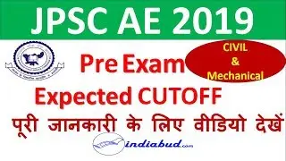 JPSC AE 2019 PRE EXAM EXPECTED CUTOFF FOR CIVIL & MECHANICAL