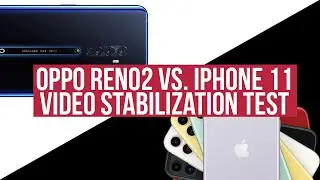 OPPO Reno 2 vs. iPhone 11 Video Stabilization Comparison