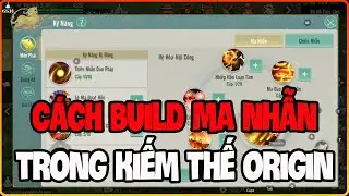 Cách Build Ma Nhẫn Kiếm Thế Origin #kiemtheorigin #thiennhan