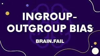 In-Group-Out-Group Bias - BRAIN.FAIL