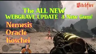 WITCHFIRE All new Webgrave update!  How to use all 3 NEW AMAZING GUNS!