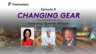 Fastmarkets Fast Forward podcast | Driving the future of electric vehicles with Quentin Willson
