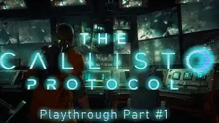 The Callisto Protocol - HARD Difficulty | Playthrough #1