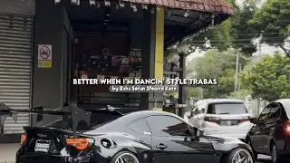 Better When I'm Dancin' Style Trabas Kane Viral Tiktok