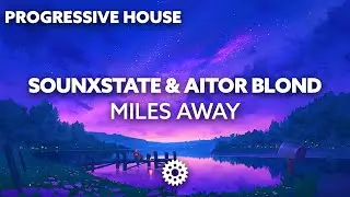 Sounxstate & Aitor Blond - Miles Away