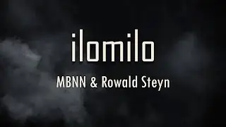 MBNN, Rowald Steyn - ilomilo (Lyrics) | fantastic lyrics