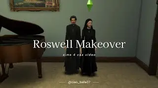 ♱ roswell family makeover ♱ | sims 4 cas