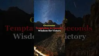 Overcome Temptation&mdash;60 Seconds Wisdom for Victory