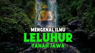 MENGENAL ILMU LELUHUR TANAH JAWA.