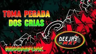 TOMA PEGADA DOS CRIAS &middot; VERS&Atilde;O REGGAE   &middot; DJ MX7 