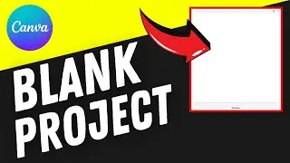 How to Start a Blank Project in Canva