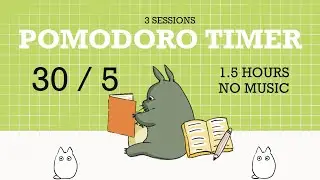 30 / 5 Pomodoro Timer -1.5 hours study |No music -Study with me| Deep focus-Study timer|
