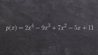 Using the remainder theorem and checking your answer with synthetic division