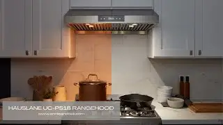 All About the Hauslane UC-PS18 Under Cabinet Kitchen Range Hood