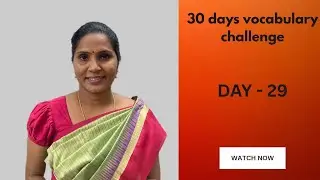 30 DAYS VOCABULARY CHALLENGE, DAY 29, VOCABULARY FOR BASIC, INTERMEDIATE AND ADVANCED LEARNERS.