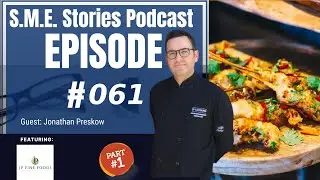 Эпизод 61 &mdash; Часть 1 &mdash; JP Fine Foods (Джонатан Прескоу) &mdash; Истории малого и среднего бизнеса