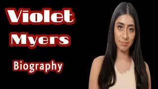 Violet Myers Biography 2025 || Age, Net Worth, Movies & Lifestyle ||