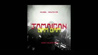 Hugel, SOLTO (FR) - Jamaican [ Bam Bam ] - East Blake Edit