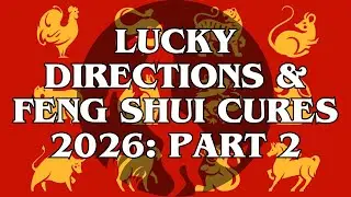 Lucky Directions & Feng Shui Cures 2026: Part 2