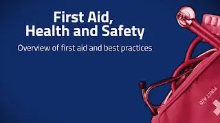 First Aid, Health and Safety
