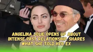 Angelina Jolie Opens Up About Intense Past Relationship, Shares What She Told Her Ex