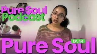 PURE SOUL PODCAST EP. 44 : TOXIC LOVE VS. REAL LOVE - END OF KARMIC CONNECTIONS W/ NAKIA MORNÈ #god 