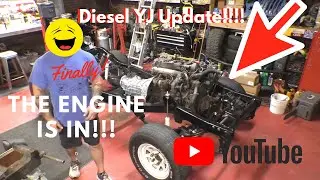 Diesel YJ Update. THE ENGINE IS IN!!!