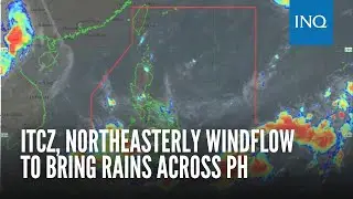 ITCZ, northeasterly windflow to bring rains across PH