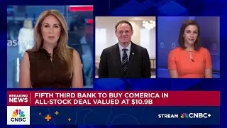 Fifth Third CEO Tim Spence: We will be able to scale Comerica's middle market platform with deal