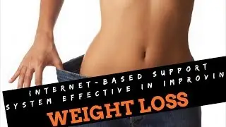 Internet based support system found to be effective in improving weight loss