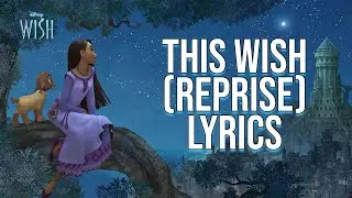 This Wish (Reprise) Lyrics (From 