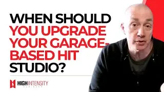When Should You Upgrade Your Garage-Based HIT Studio? (with Pete Cerqua)