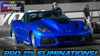 2022 World Street Nationals - Pro 275 Eliminations!