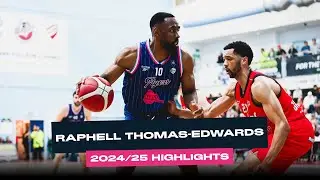 Raphell Thomas-Edwards | 2024/25 Season Highlights | Bristol Flyers