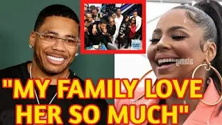 NELLY REVEALS HOW HIS FAMILY ADORES HIS WIFE ASHANTI AS THEY REFLECT ON HER IMPACT IN NELLY LIFE..