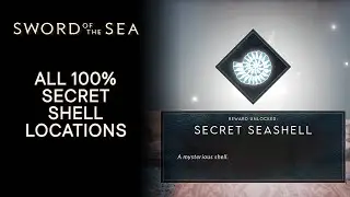 Sword of sea walkthrough - All 100% secret shell locations - Water whisperer trophy